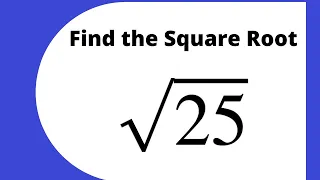 The square root of 25