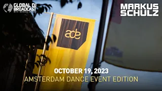 Markus Schulz - Global DJ Broadcast Amsterdam Dance Event 2023 Edition