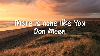 Don Moen - There is None Like You (Lyrics)