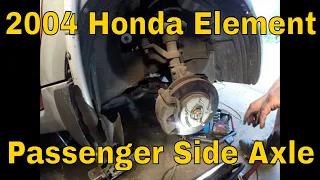 2004 Honda Element Passenger Side Axle Replacement