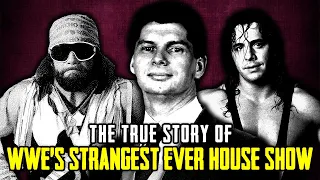 The True Story Of WWE's Strangest House Show Ever