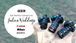 Perfect Camera for Indian Weddings | Canon Sony or Nikon?