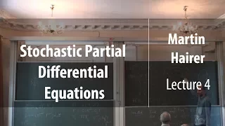 Lecture 4 | Stochastic Partial Differential Equations | Martin Hairer | Лекториум