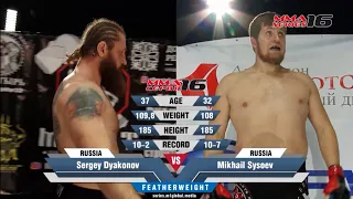 MMA Series-16 / Sergey Dyakonov (Russia) vs Mikhail Sysoev (Russia)