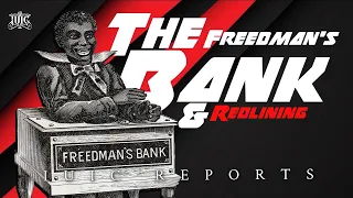 #IUIC Reports | The Freedmans Bank & Redlining