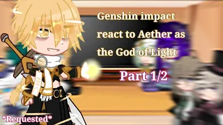 💛🤧 Genshin reacts to Aether as the God of Light 😭👀 Read description | Part 1/2 🤍🎀 | 🇺🇲/🇷🇺 | 13K! 🤍😭