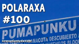 Polaraxa 100 - Tiwanaku i Puma Punku