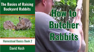 How to Butcher Rabbits | The Complete Guide to Butchering Rabbits | Step by Step Guide for Beginners