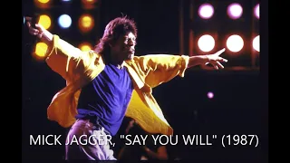 MICK JAGGER, "SAY YOU WILL" (1987)
