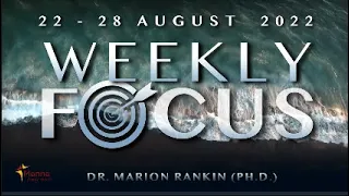 Weekly Focus 21 -28 August 2022 Dr. Marion Rankin (Ph.D.)