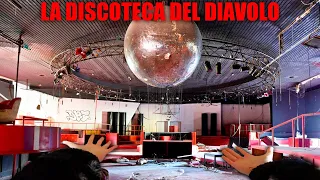 ESPLORAZIONE DELLA DISCOTECA DEL DIAVOLO - UN LUOGO DOVE OGGI REGNA SOLO IL SILENZIO!