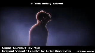 Burnout - Music made by Yue Original Video: Tzadik made by Oriel Berkovits ( Depression - animated)