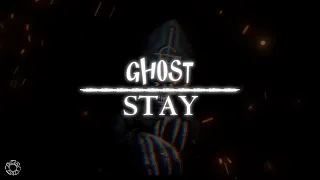 Ghost - Stay Extended Version (Lyrics)