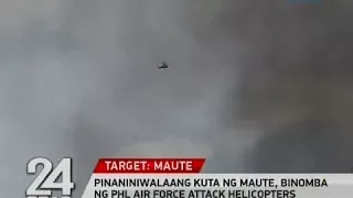 24 Oras: Pinaniniwalaang kuta ng Maute, binomba ng Phl Air Force attack helicopters