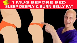 1 Mug Before Bed...Sleep Deeply & Burn Belly Fat | Dr. Mandell