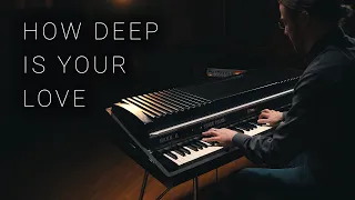 How Deep Is Your Love | Rhodes Piano Cover
