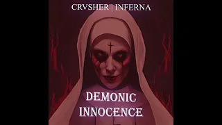 CRVSHER X INFERNA - Demonic Innocence (Original Mix)