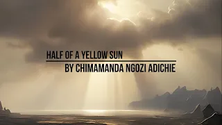 Identity and Struggle: Half of a Yellow Sun by Chimamanda Ngozi Adichie