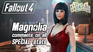 Fallout 4 - Magnolia comments on all SPECIAL stats