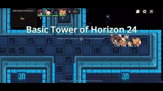 Basic Tower of Horizon! Lvl 21 - 24 - Guardian Tales