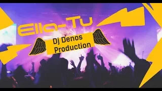 Ela- Tu(Prod. by Dj Denos)Oficial Single