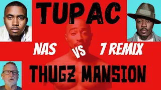 Tupac / 2Pac  -  Thugz Mansion  -  Nas vs 7 Remix  -  A Reaction