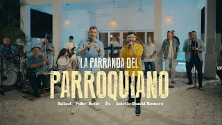 Rafael Pollo Brito feat Astolfo Daniel Romero - "La Parranda del Parroquiano"