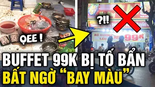 Quán BUFFET 99K đã bất ngờ BAY MÀU sau 3 ngày bị tố BẾP QUÁ BẨN | Tin 3 Phút