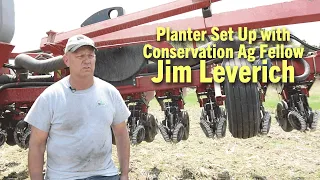Planter Set Up with Conservation Ag Fellow Jim Leverich