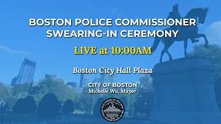 Boston Police Commissioner Swearing-in Ceremony - 8/15/22