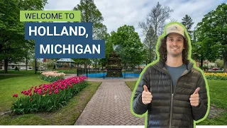 Everything You Need to Know About Holland, Michigan