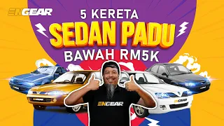 5 Kereta Sedan Padu Bawah RM5k - Sembang Engear