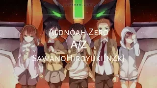 Aldnoah.Zero ED1 | 「A/Z」 - SawanoHiroyuki[nZk]