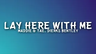 Maddie & Tae, Dierks Bentley - Lay Here With Me (Lyrics)