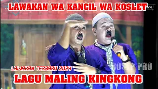 LAGU MALING KINGKONG || LAWAKAN WA KANCIL LAN WA KOSLET TERBARU