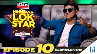 Himalaya Lok Star | EPI 10 ELIMINATION | Prakash Saput, Jyoti Magar, Kumar Basnet, Ramji, Kulendra