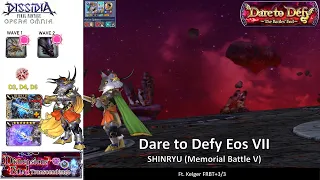 DFFOO [GL] Dare to Defy Eos VII SHINRYU Kelger Solo