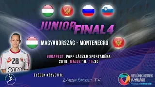 Junior Final4: Magyarország - Montenegró Női Junior válogatott kézilabda mérkőzés