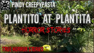 Plantito at Plantita Horror Stories | Tagalog Horror Stories | Pinoy Creepypasta