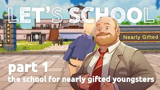 The School for Nearly Gifted Youngsters // Let's School [1]