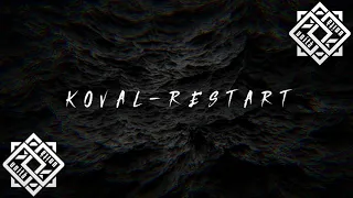 koval - restart