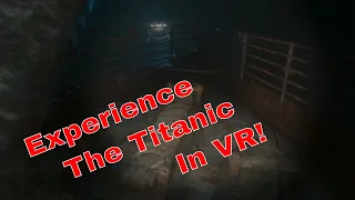 Titanic VR Preview | A Chilling History Experience