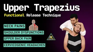 UPPER TRAPEZIUS FUNCTIONAL RELEASE TECHNIQUE FOR NECK AND UPPER BACK PAIN.