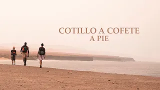 Caminamos de COTILLO A COFETE (Fuerteventura)