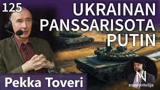 #neuvottelija 125 – Ukrainan panssarisota ja Putinin virheet (Pekka Toveri)