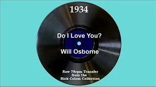 1934 Will Osborne - Do I Love You? (Will Osborne, vocal)