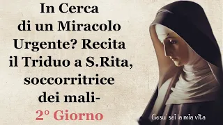 In Cerca di un Miracolo Urgente? Recita il Triduo a S.Rita, soccorritrice dei mali- 2° Giorno