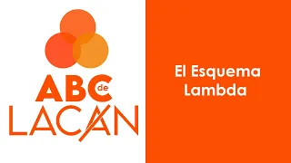 ABC DE LACAN | El Esquema Lambda