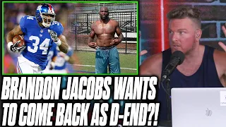 Pat McAfee Reacts: Former RB Brandon Jacobs "Serious" About Playing DE In NFL Comeback