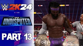 I'm Really The Best To Ever Do This 😤 | WWE 2K24 MyRise UNDISPUTED PART 13